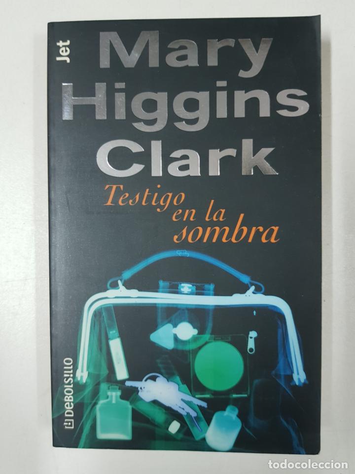 Libros: Testigo en la sombra / Mary Higgins Clark - Foto 1