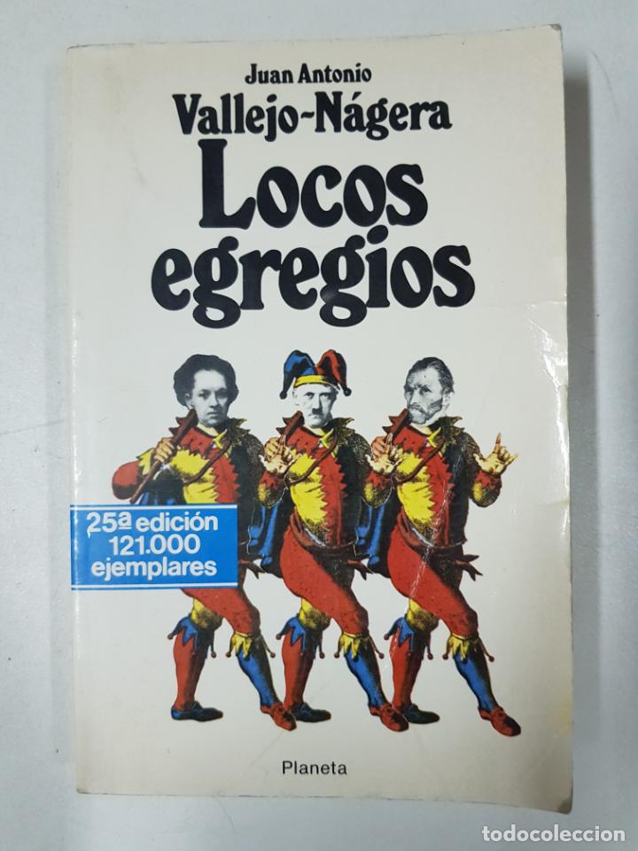 Libros: Locos egregios / Vallejo-N&aacute;gera Juan Antonio - Foto 1