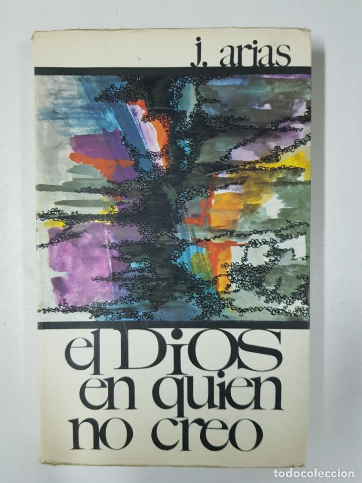 Libros: El Dios en quien no creo / Juan Arias - Foto 1