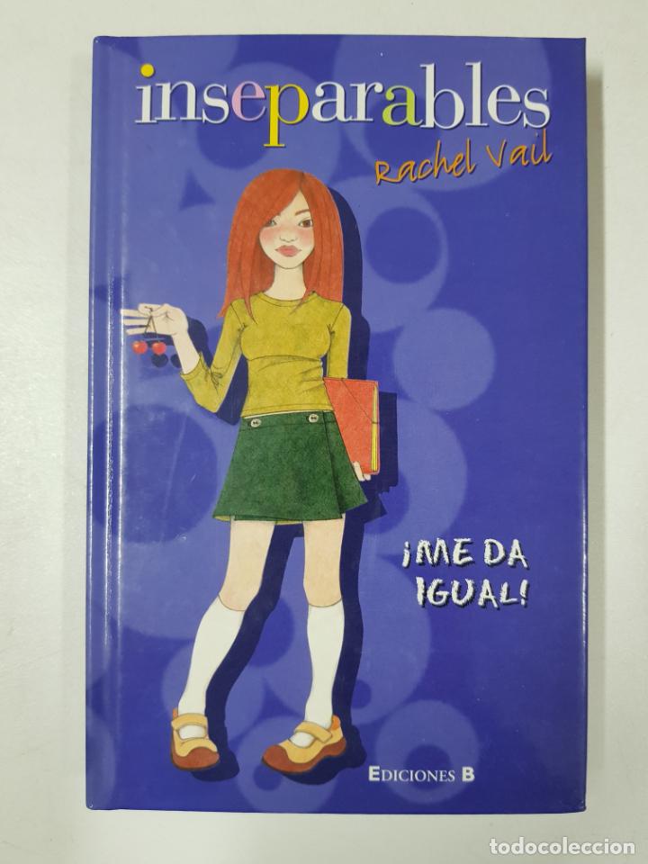 Libros: &iexcl;ME DA IGUAL! (INSEPARABLES) / Rachel Vail - Foto 1