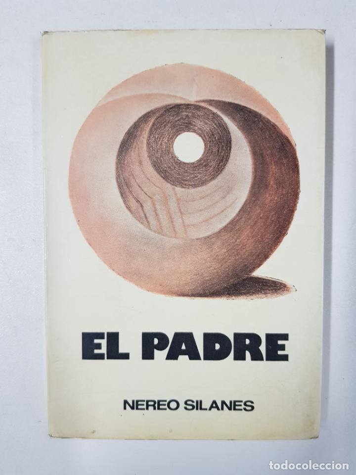 Libros: EL PADRE / NEREO SILANES - Foto 1
