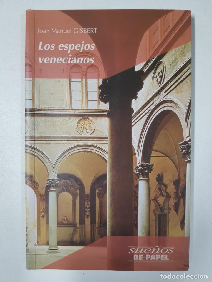 Libros: Los espejos venecianos / Joan Manuel Gisbert - Foto 1
