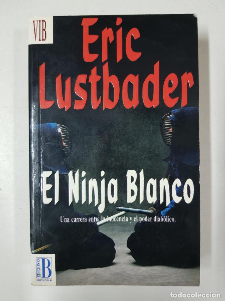 Libros: El Ninja blanco / Eric Lustbader - Foto 1