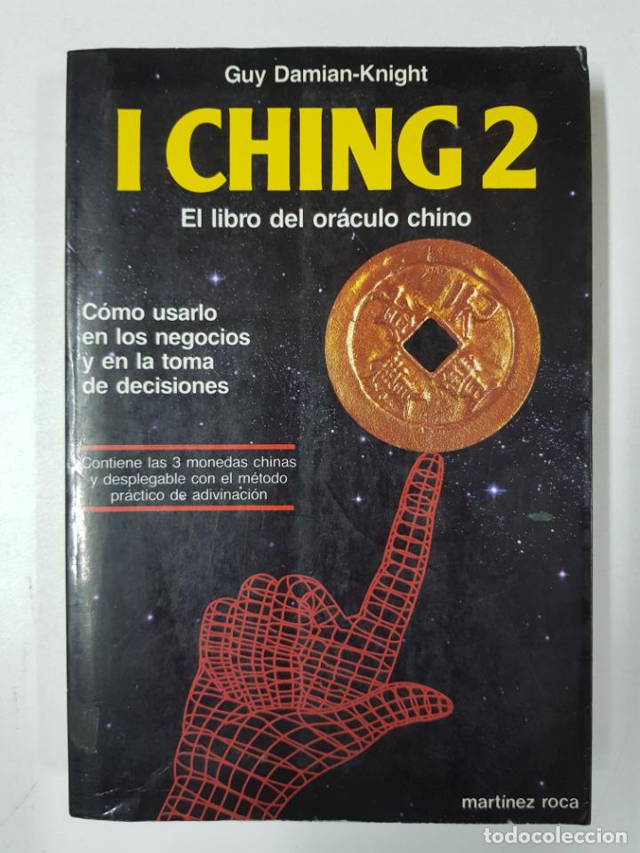 Libros: I CHING 2 - EL LIBRO DEL ORACULO CHINO / Guy Damian-Knight - Foto 1