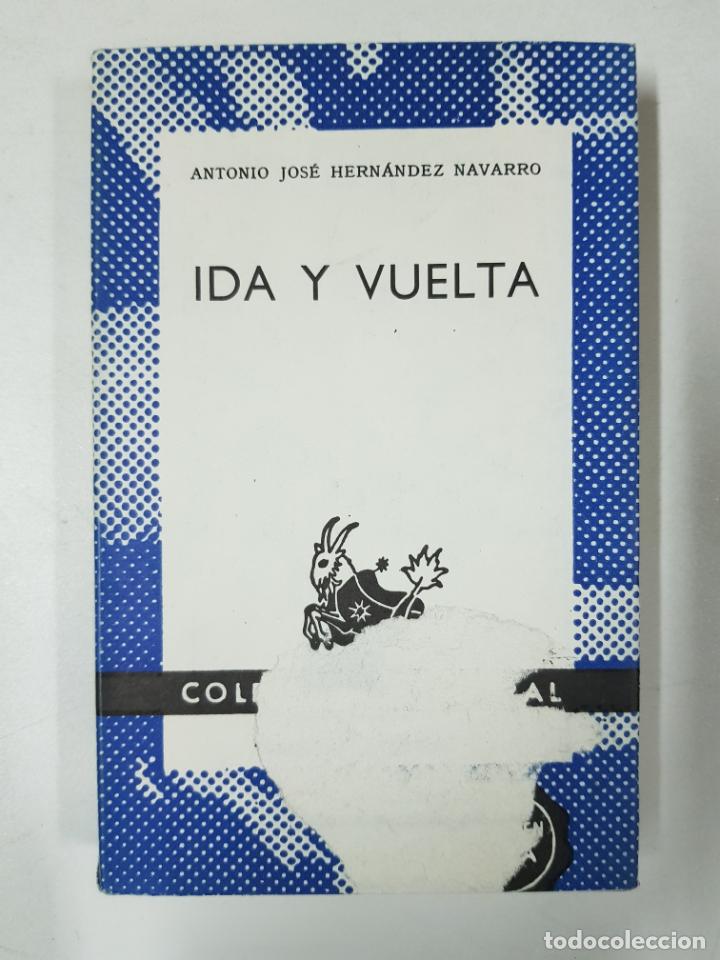 Libros: Ida y vuelta / Antonio Jos&eacute; Hern&aacute;ndez Navarro - Foto 1