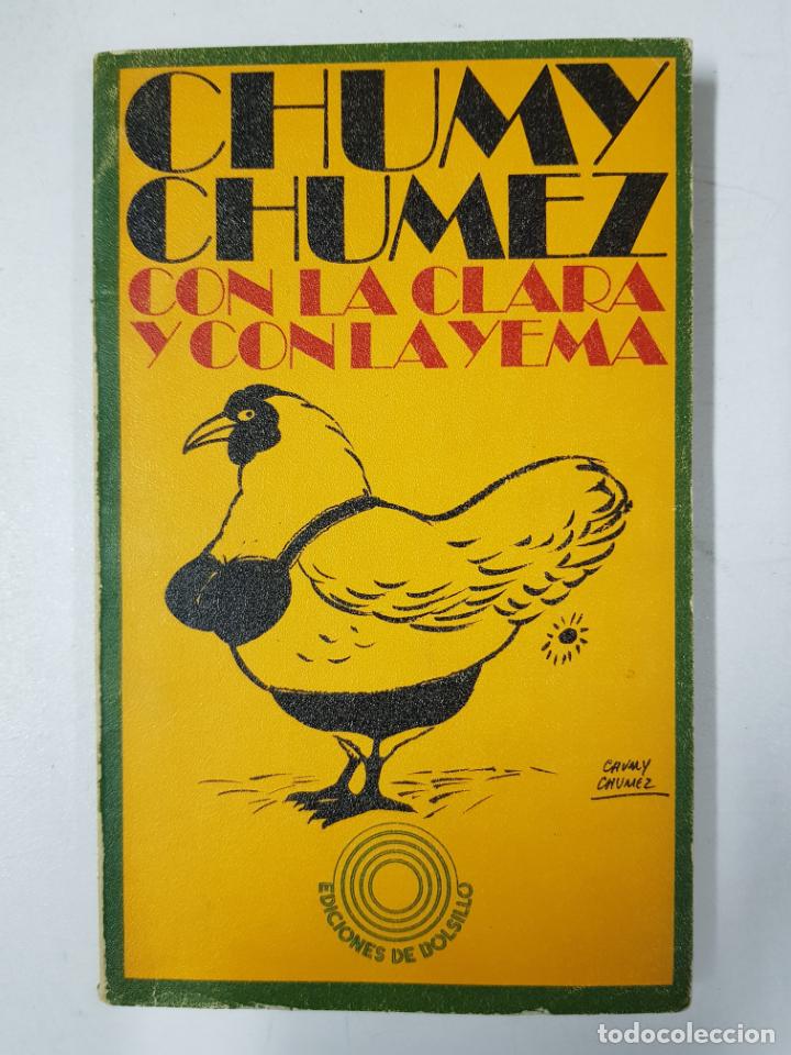 Libros: CON LA CLARA Y CON LA YEMA / Chumy-Ch&uacute;mez - Foto 1