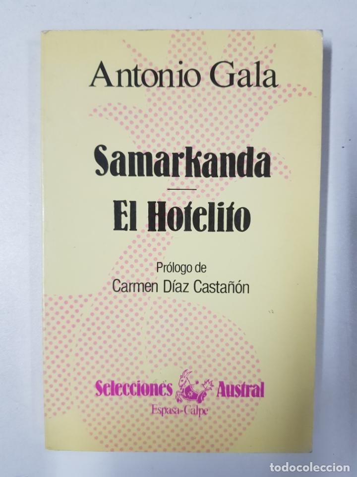 Libros: Samarkanda /  El hotelito (Selecciones Austral) / Antonio Gala - Foto 1
