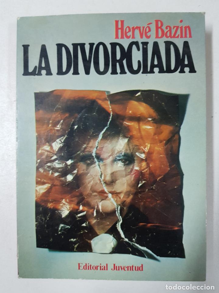Libros: La divorciada / Herv&eacute; Bazin - Foto 1