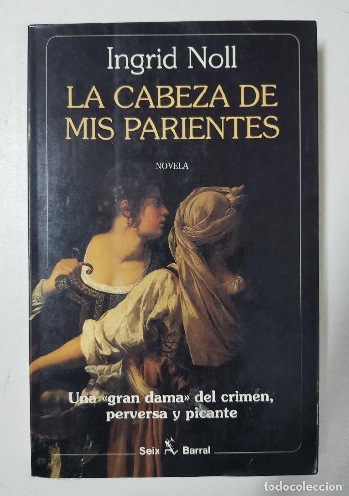 Libros: La cabeza de mis parientes / Ingrid Noll - Foto 1