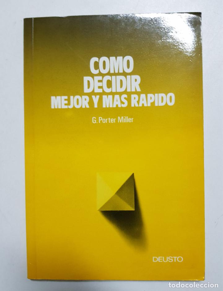 Libros: Como decidir mejor y mas rapido / Gordon Porter Miller - Foto 1