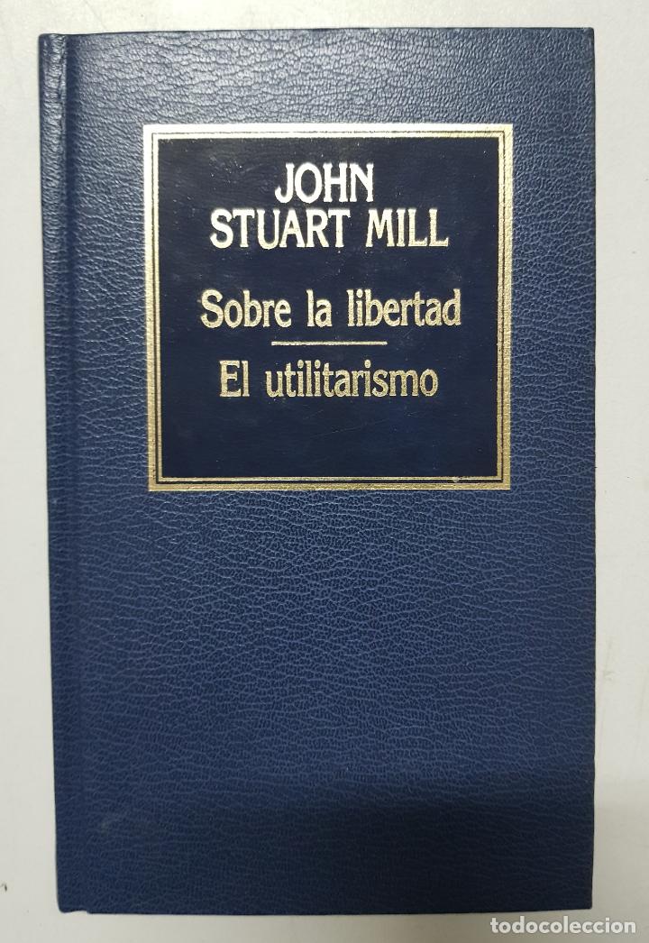 Libros: Sobre la libertad / El utilitarismo / John Stuart Mill - Foto 1