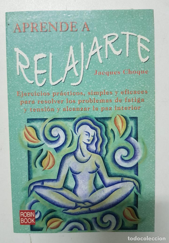 Libros: Aprende a relajarte / Jacques Choque - Foto 1
