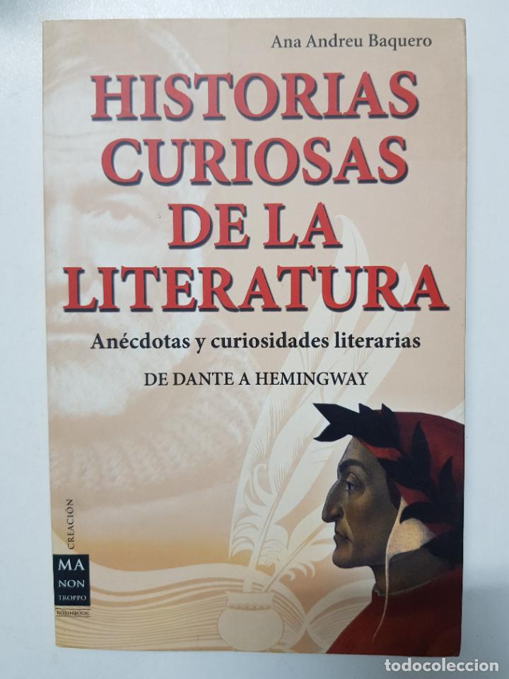 Libri di seconda mano: Historias curiosas de la literatura. An&eacute;cdotas y curiosidades literarias  / Ana Andreu Baquero