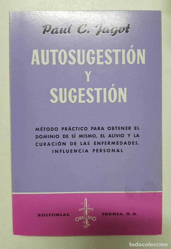 Libros: Autosugesti&oacute;n y sugesti&oacute;n / Paul C. Jagot - Foto 1