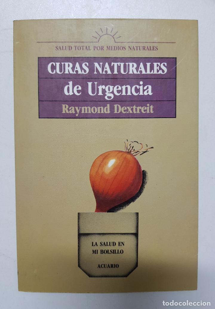 Libros: Curas naturales de urgencia / Raymond Dextreit - Foto 1