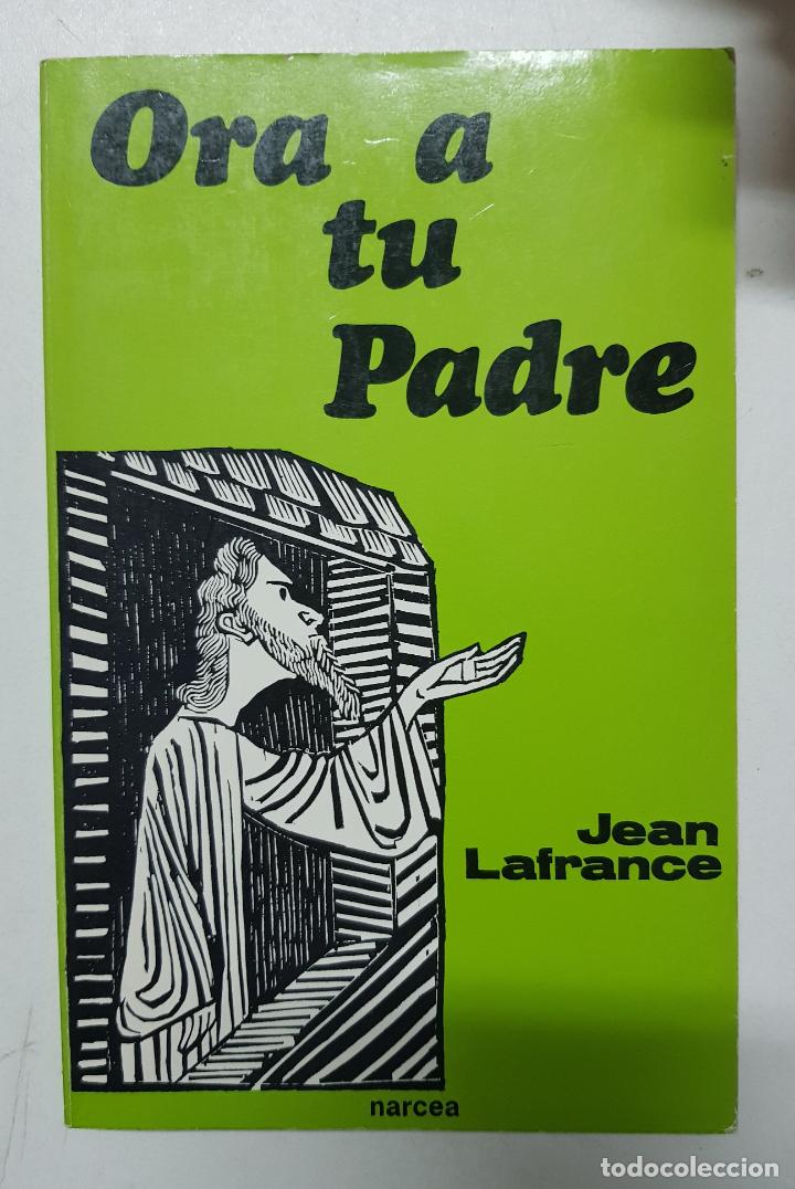 Libros: Ora a tu Padre / Jean Lafrance - Foto 1