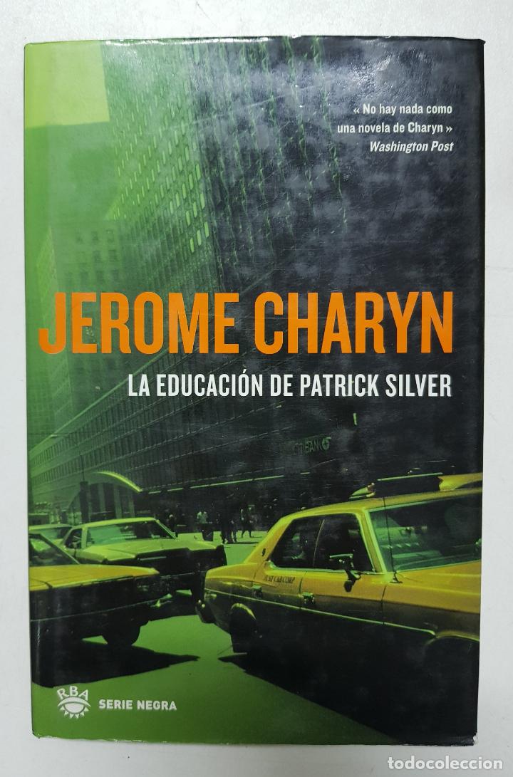 Libros: La educaci&oacute;n de Patrick Silver / JEROME CHARYN - Foto 1