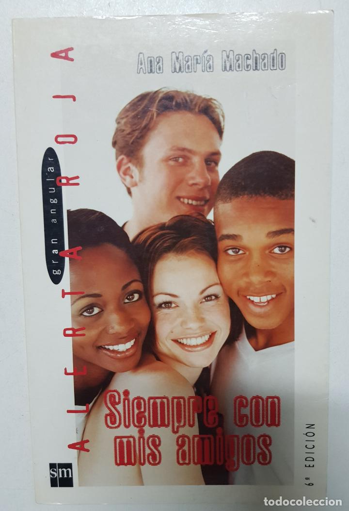 Libros: Siempre con mis amigos / Ana Maria Machado - Foto 1