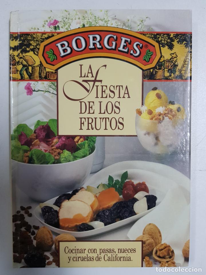 Libri di seconda mano: La fiesta de los frutos. Cocinar con pasas, nueces y ciruelas de California