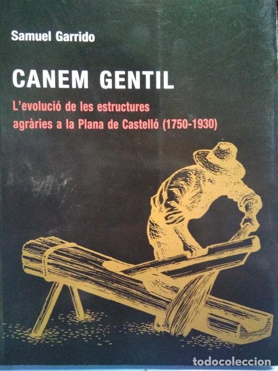 Livros em segunda m&atilde;o: Canem Gentil. L'evoluci&oacute; de les estructures agraries a la plana de Castell&oacute;. Samuel Garrido