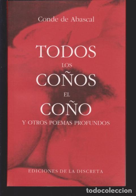 Libros: TODOS LOS CO&Ntilde;OS EL CO&Ntilde;O Y OTROS POEMAS PROFUNDOS - CONDE DE ABASCAL - Foto 1