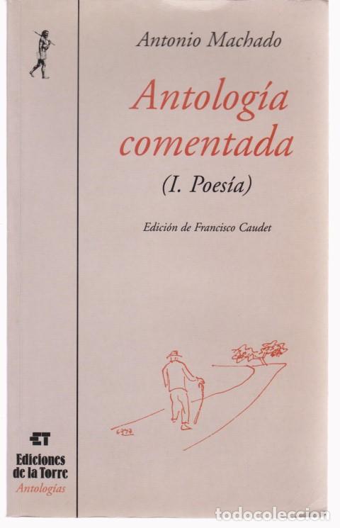 Libros: ANTOLOG&Iacute;A COMENTADA. I POES&Iacute;A - ANTONIO MACHADO - Foto 1
