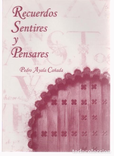 Libros: RECUERDOS, SENTIRES Y PENSARES - PEDRO AYALA CA&Ntilde;ADA - Foto 1