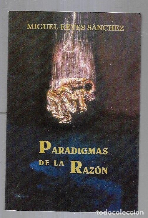 Libros: PARADIGMAS DE LA RAZON - REYES SANCHEZ, MIGUEL - Foto 2