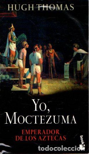 Libros: Yo, Moctezuma. Emperador de los aztecas - Thomas, Hugh - Foto 1
