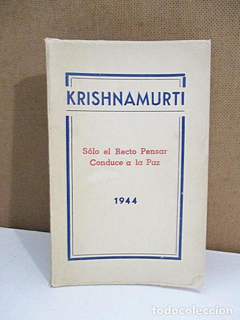 Libros: KRISHNAMURTI, J. - S&Oacute;LO EL RECTO PENSAR CONDUCE A LA PAZ. - Foto 1