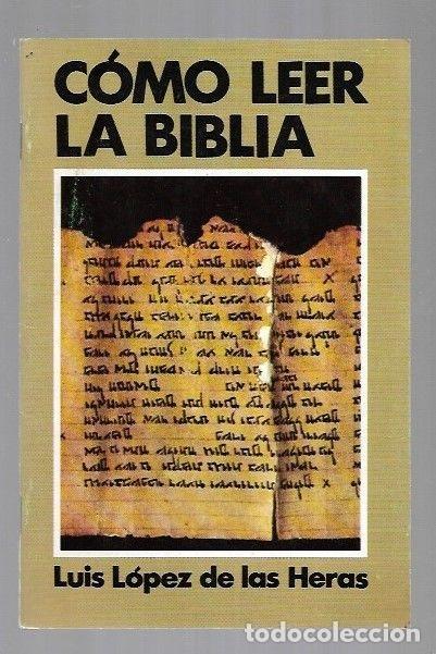 Libros: COMO LEER LA BIBLIA - LOPEZ DE LAS HERAS, LUIS - Foto 2