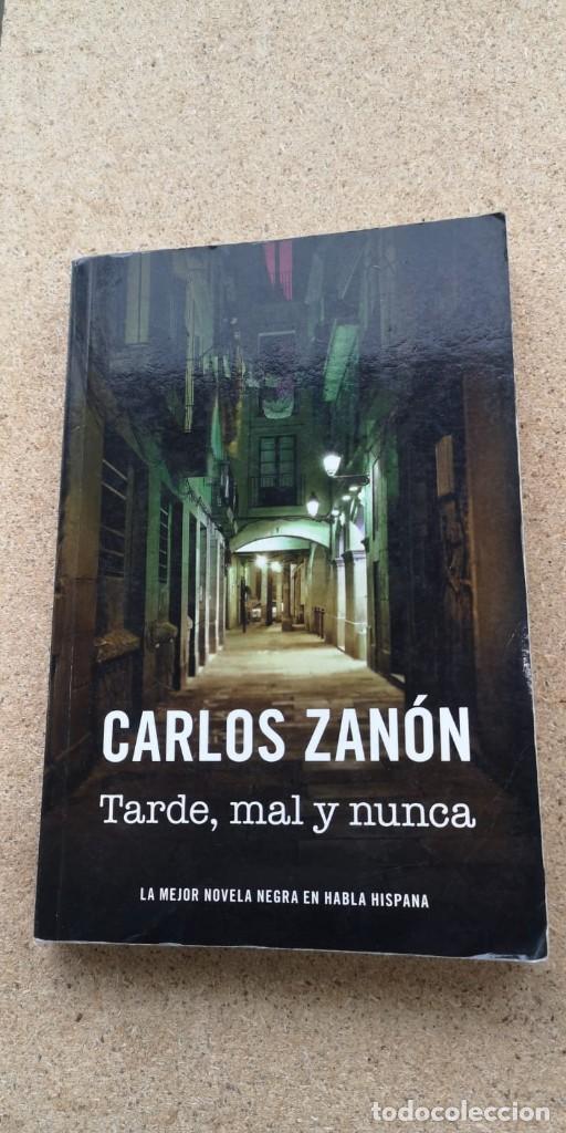 Libros: Tarde, mal y nunca - Carlos Zan&oacute;n - Foto 1