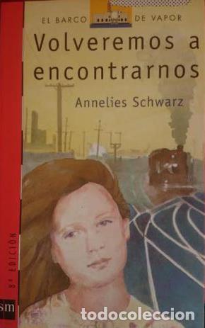 Libros: VOLVEREMOS A ENCONTRARNOS - ANNELIES SCHWARZ - Foto 1