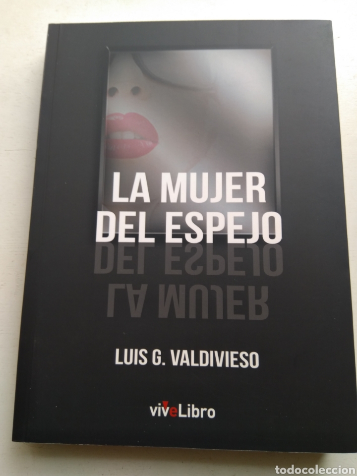Libros: LA MUJER DEL ESPEJO/LUIS G. VALDIVIESO - Foto 1