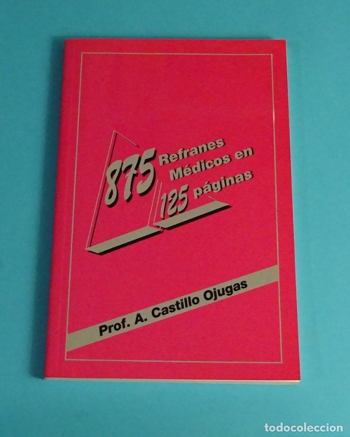 Libros: 875 REFRANES M&Eacute;DICOS EN 125 P&Aacute;GINAS. PROF. A. CASTILLO OJUGAS - Foto 1