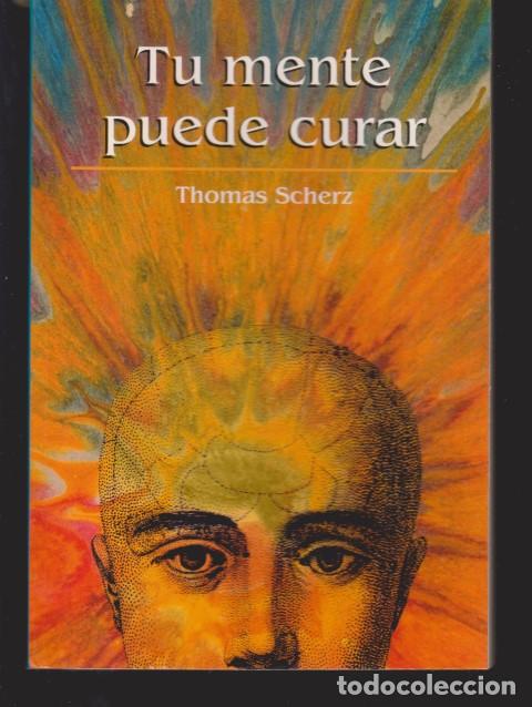 Libros: TU MENTE PUEDE CURAR - THOMAS SCHERZ - Foto 1