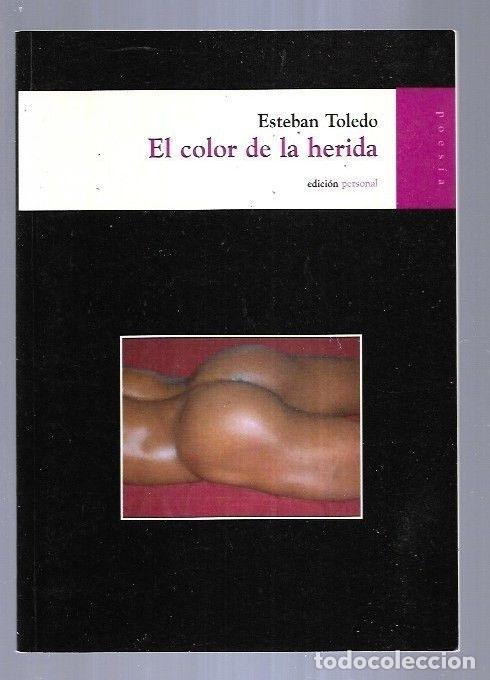 Libros: COLOR DE LA HERIDA - EL - TOLEDO, ESTEBAN - Foto 12