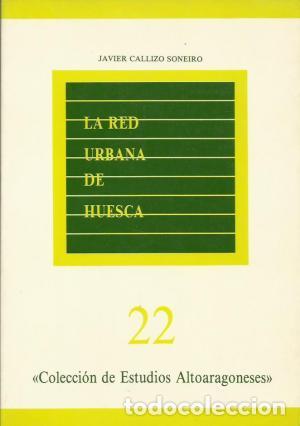 Libros: LA RED URBANA DE HUESCA - Callizo Soneiro,Javier - Foto 1