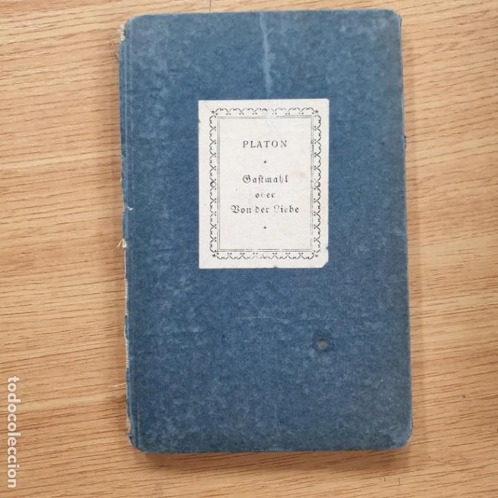 Libros: PLATON - GAFTMAHL ODER DON DER LIEBE - LEIPZIG 1925 - LIBRO UNICO - Foto 1