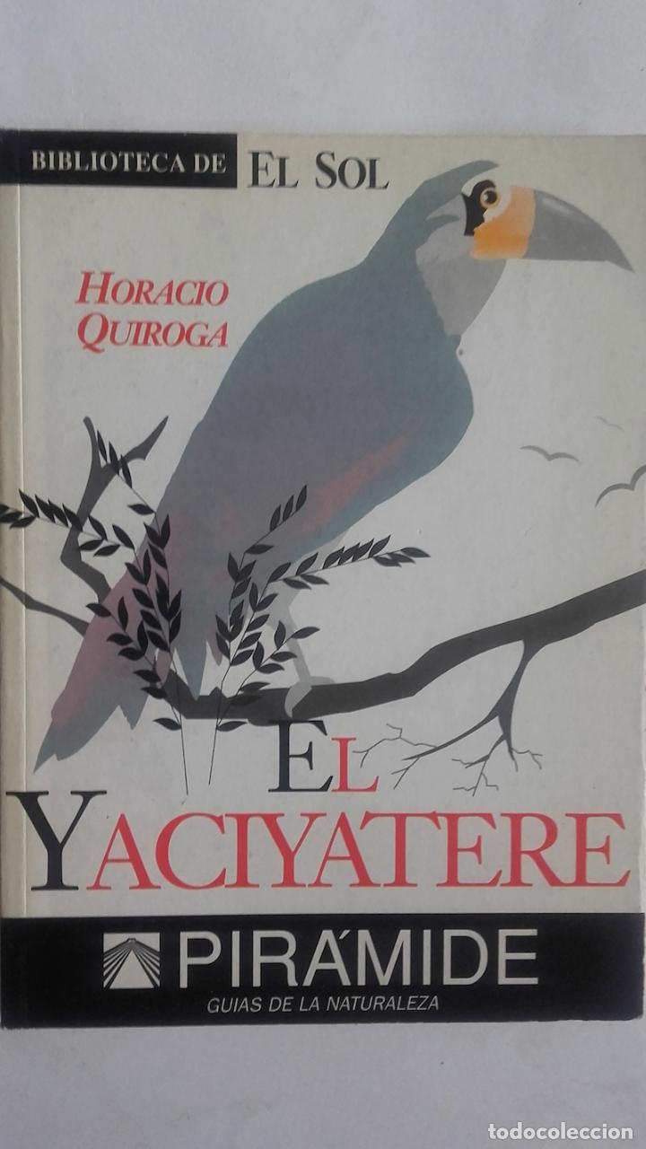 Libros: El yaciyatere - Horacio Quiroga - Foto 1