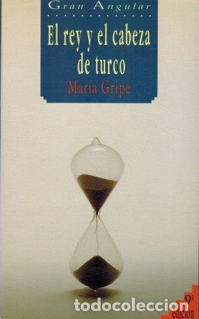 Libros: EL REY Y EL CABEZA DE TURCO - MARIA GRIPE - Foto 1