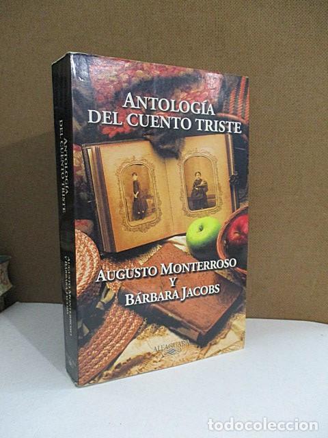 Libros: MONTERROSO, Augusto/ JACOBS, B&aacute;rbara. - ANTOLOG&Iacute;A DEL CUENTO TRISTE. - Foto 1