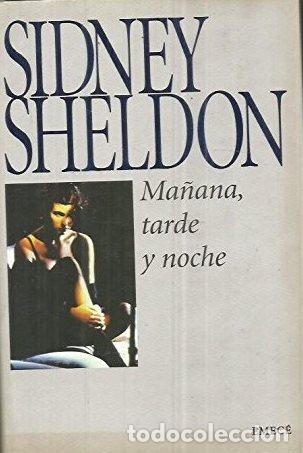 Libros: MA&Ntilde;ANA TARDE Y NOCHE - SIDNEY SHELDON - Foto 1