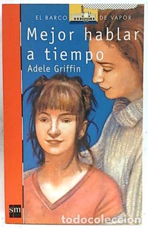 Libros: MEJOR HABLAR A TIEMPO - ADELE GRIFFIN - Foto 1