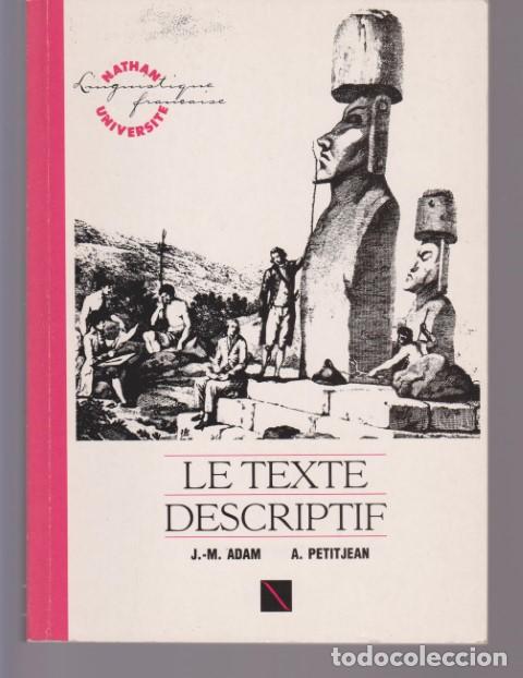 books: LE TEXTE DESCRIPTIF. PO&Eacute;TIQUE HISTORIQUE ET LING&Uuml;ISTIQUE TEXTUELLE - J. M. ADAM - A PETITJEAN