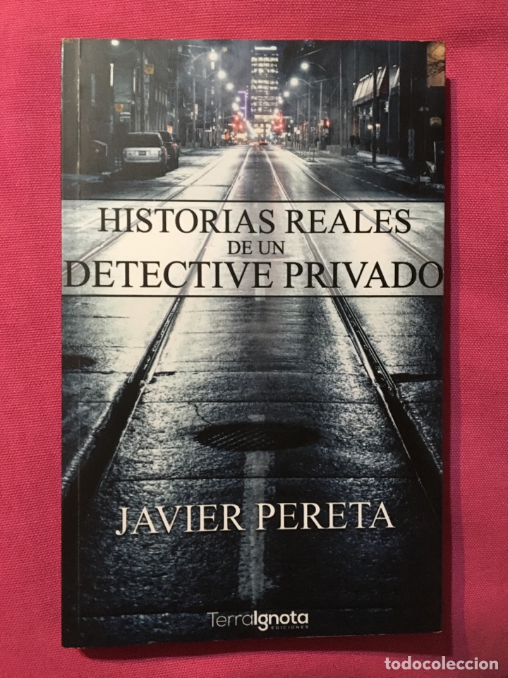 Historias Reales De Un Detective Privado Javi Comprar Libros Sin Clasificar En Todocoleccion