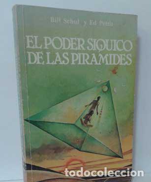 Libros: EL PODER S&Iacute;QUICO DE LAS PIR&Aacute;MIDES - SCHUL, BILL - PETTIT, ED. - Foto 1