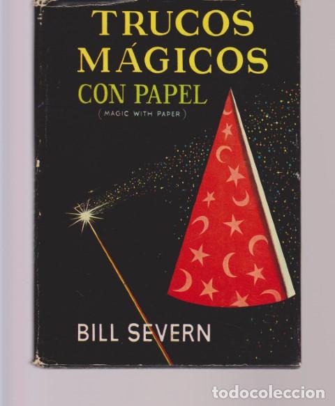 Libros: TRUCOS MAGICOS CON PAPEL. (MAGIC WITH PAPER) - BILL SEVERN - Foto 1