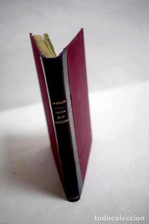 Libros: Ten&iacute;a que suceder: Baum, Vicki.- Baum, Vicki - Foto 1