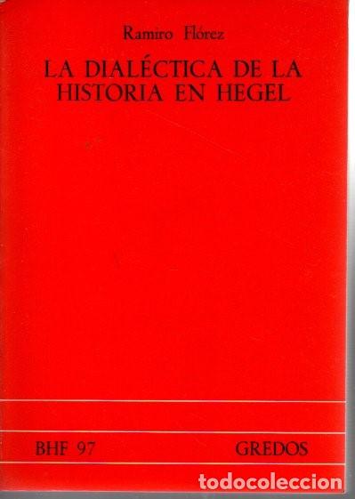 Libros: LA DIALECTICA DE LA HISTORIA EN HEGEL. - FLOREZ, Ramiro.